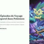 1 Les Episodes de Voyage Temporel dans Pokemon